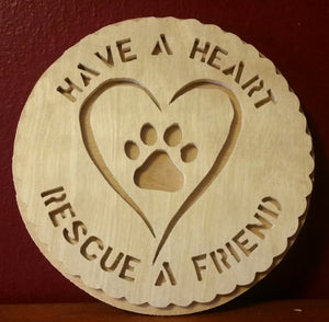 "Have a heart, rescue a friend" plaque